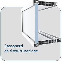 Cassonetti per ristrutturazioni